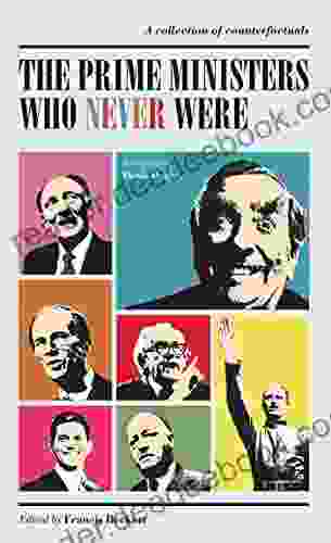 The Prime Ministers Who Never Were: A Collection of Political Counterfactuals