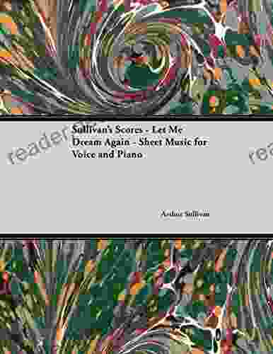 The Scores of Sullivan Let Me Dream Again Sheet Music for Voice and Piano