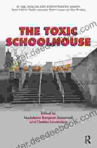 The Toxic Schoolhouse (Work Health And Environment Series)