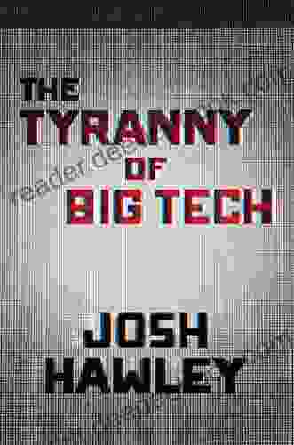 The Tyranny Of Big Tech