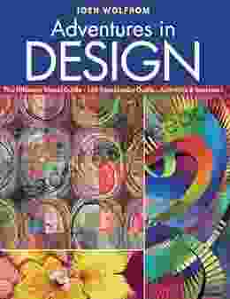 Adventures in Design: Ultimate Visual Guide 153 Spectacular Quilts Activities Exercises