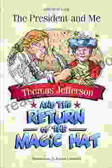 Thomas Jefferson and the Return of the Magic Hat (The President and Me 3)