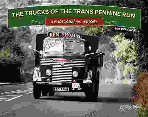 Trucks of the Trans Pennine Run The: A Photographic History