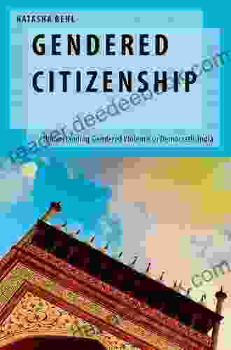 Gendered Citizenship: Understanding Gendered Violence in Democratic India (Oxford Studies in Gender and International Relations)