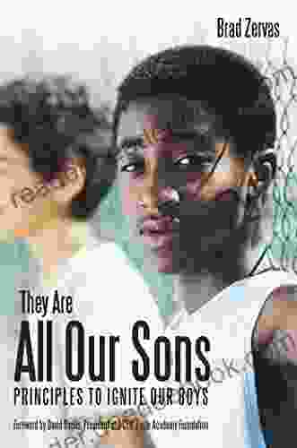 They Are All Our Sons: Principles To Ignite Our Boys