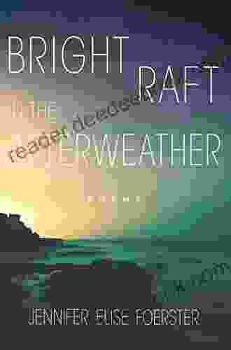 Bright Raft in the Afterweather: Poems (Sun Tracks 82)