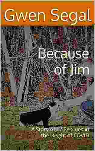 Because of Jim: A Story of 17 Rescues in the Height of COVID