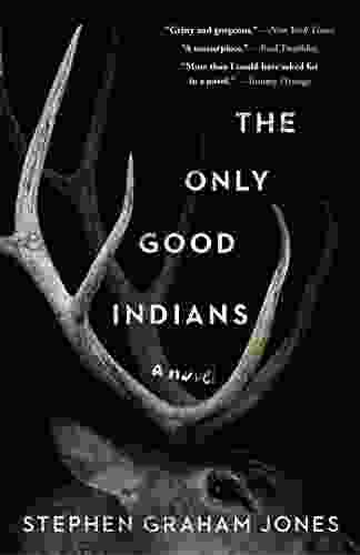 The Only Good Indians: A Novel