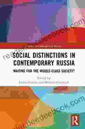 Social Distinctions in Contemporary Russia: Waiting for the Middle Class Society? (Studies in Contemporary Russia)