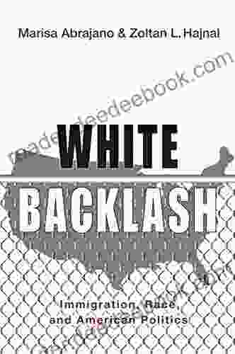 White Backlash: Immigration Race and American Politics