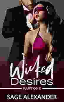 Wicked Desires (Part One) Sage Alexander